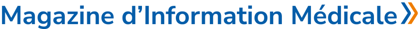 MIM / Magazine d'Information Médicale